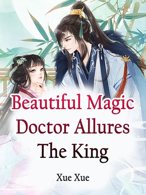 cover image of Beautiful Magic Doctor Allures the King